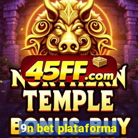 9n bet plataforma